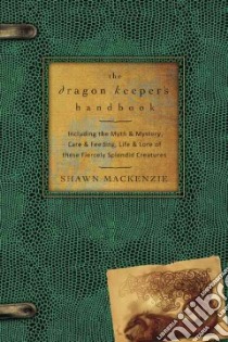 The Dragon Keeper's Handbook libro in lingua di Mackenzie Shawn