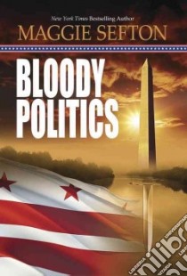 Bloody Politics libro in lingua di Sefton Maggie