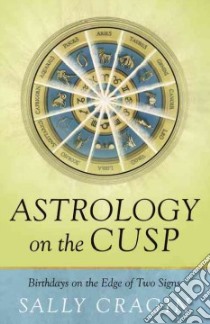 Astrology on the Cusp libro in lingua di Cragin Sally
