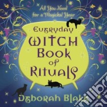 Everyday Witch Book of Rituals libro in lingua di Blake Deborah