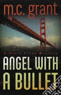 Angel With a Bullet libro in lingua di Grant M. C.