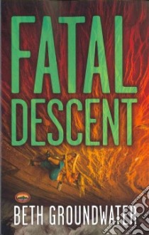 Fatal Descent libro in lingua di Groundwater Beth