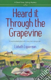 Heard it Through the Grapevine libro in lingua di Lipperman Lizbeth