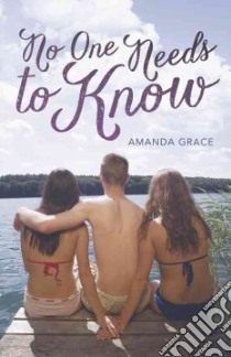 No One Needs to Know libro in lingua di Grace Amanda