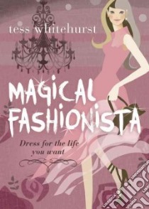 Magical Fashionista libro in lingua di Whitehurst Tess