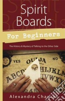Spirit Boards for Beginners libro in lingua di Chauran Alexandra