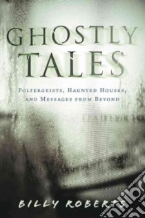 Ghostly Tales libro in lingua di Roberts Billy