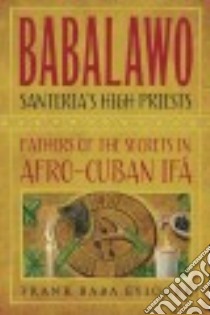 Babalawo, Santeria's High Priests libro in lingua di Eyiogbe Frank Baba