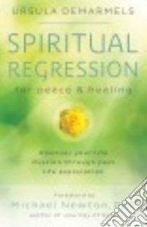 Spiritual Regression for Peace & Healing libro in lingua di Demarmels Ursula