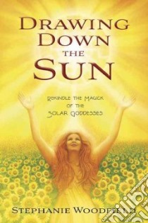 Drawing Down the Sun libro in lingua di Woodfield Stephanie