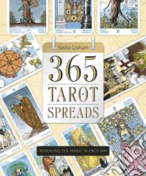 365 Tarot Spreads libro in lingua di Graham Sasha