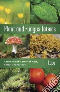 Plant and Fungus Totems libro in lingua di Lupa