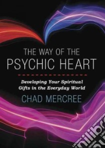 The Way of the Psychic Heart libro in lingua di Mercree Chad