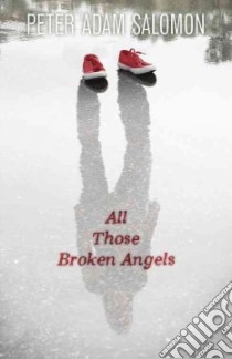 All Those Broken Angels libro in lingua di Salomon Peter Adam