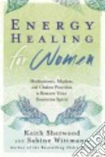 Energy Healing for Women libro in lingua di Sherwood Keith, Wittmann Sabine