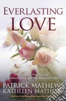 Everlasting Love libro in lingua di Mathews Patrick, Mathews Kathleen