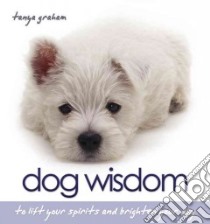 Dog Wisdom libro in lingua di Graham Tanya