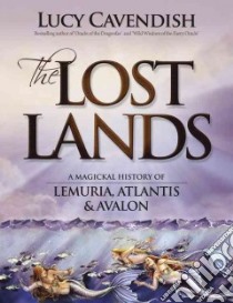 The Lost Lands libro in lingua di Cavendish Lucy