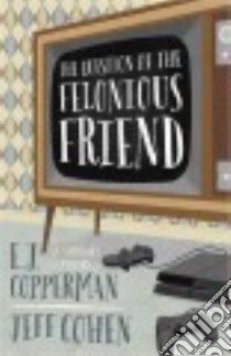 The Question of the Felonious Friend libro in lingua di Copperman E. J., Cohen Jeff