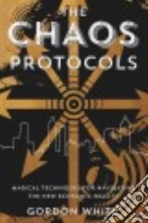 The Chaos Protocols libro in lingua di White Gordon