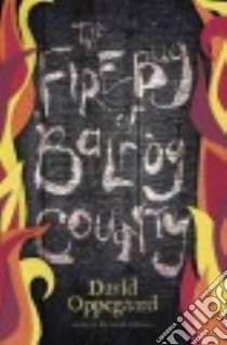 The Firebug of Balrog County libro in lingua di Oppegaard David