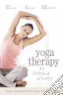 Yoga Therapy for Stress & Anxiety libro in lingua di Butera Robert Ph.D., Byron Erin, Elgelid Staffan Ph.D.