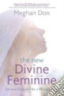 The New Divine Feminine libro in lingua di Don Meghan