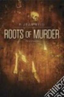 Roots of Murder libro in lingua di Reid R. Jean