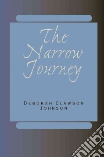 The Narrow Journey libro in lingua di Johnson Deborah Clawson