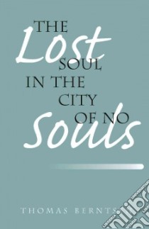 The Lost Soul in the City of No Souls libro in lingua di Berntsen Thomas