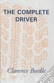 The Complete Driver libro in lingua di Beedle Clarence