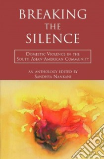 Breaking the Silence libro in lingua di Nankani Sandhya (EDT)