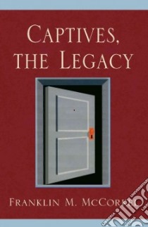 Captives, the Legacy libro in lingua di McCorkel Franklin M.