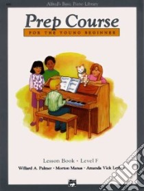Alfred's Basic Piano Library Prep Course for the Young Beginner libro in lingua di Palmer Willard A., Manus Morton, Lethco Amanda Vick