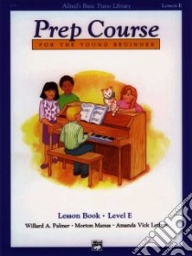 Alfred's Basic Piano Library Prep Course For The Young Beginner libro in lingua di Palmer Willard A., Manus Morton, Lethco Amanda Vick