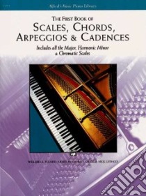The First Book of Scales, Chords, Arpeggios & Cadences libro in lingua di Palmer Willard A., Manus Morton, Lethco Amanada Vick