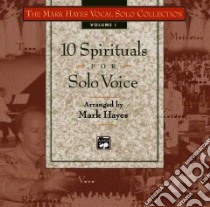 10 Spirituals for Mixed Voicings (CD Audiobook) libro in lingua di Hayes Mark (ADP)