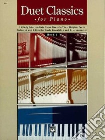 Duet Classics for Piano Book 1 libro in lingua di Kowalchyk Gayle (EDT), Lancaster E. L. (EDT)