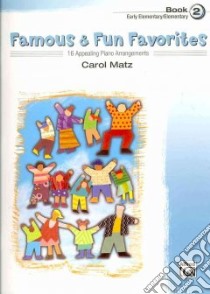 Famous & Fun Favorites, Book 2 libro in lingua di Matz Carol (ADP)