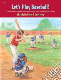 Let's Play Baseball! libro in lingua di Matz Carol, McArthur Victoria
