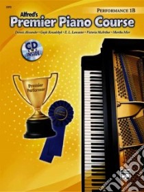 Premier Piano Course Performance 1b libro in lingua di Alexander Dennis, Kowalchyk Gayle, Mier Martha