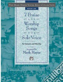 7 Praise and Worship Songs for Solo Voice libro in lingua di Hayes Mark (ADP)