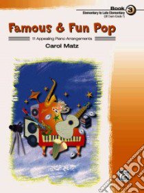 Famous & Fun Pop, Book 3 libro in lingua di Matz Carol (ADP)