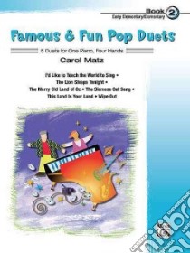 Famous & Fun Pop Duets libro in lingua di Matz Carol (COP)
