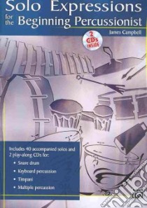 Solo Expressions for the Beginning Percussionist libro in lingua di Campbell James (COP)
