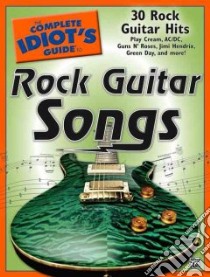The Complete Idiot's Guide to Rock Guitar Songs libro in lingua di Not Available (NA)