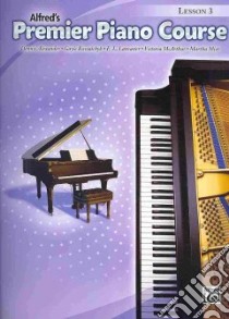 Alfred's Premier Piano Course Lesson 3 libro in lingua di Alexander Dennis, Kowalchyk Gayle, Lancaster E. L., McArthur Victoria, Mier Martha