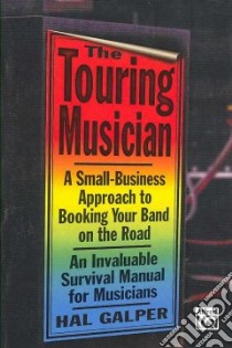 The Touring Musician libro in lingua di Galper Hal