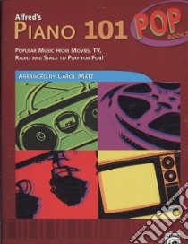 Piano 101 Pop Book 2 libro in lingua di Matz Carol