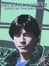 Jackson Browne Lives in the Balance libro in lingua di Not Available (NA)